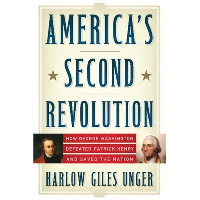 America's Second Revolution: How George Washington Defeated Patrick Henry and Saved the Nation - Harlow  Giles Unger - Kirjat - Wiley - 9780470107515 - maanantai 1. lokakuuta 2007