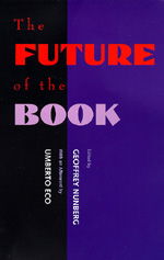 The Future of the Book - Umberto Eco - Livres - University of California Press - 9780520204515 - 19 décembre 1996