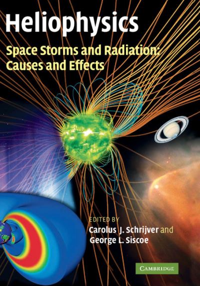 Cover for Carolus J Schrijver · Heliophysics: Space Storms and Radiation: Causes and Effects - Heliophysics 3 Volume Set (Hardcover Book) (2010)