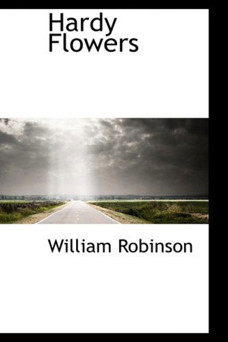 Cover for William Robinson · Hardy Flowers (Hardcover Book) (2008)