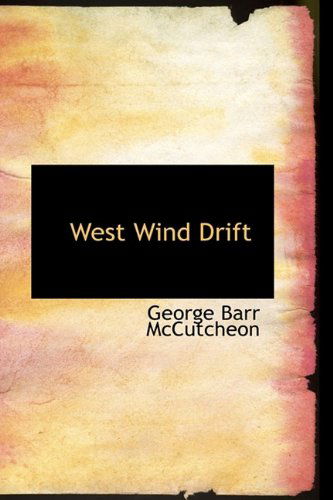 Cover for George Barr Mccutcheon · West Wind Drift (Hardcover Book) (2009)