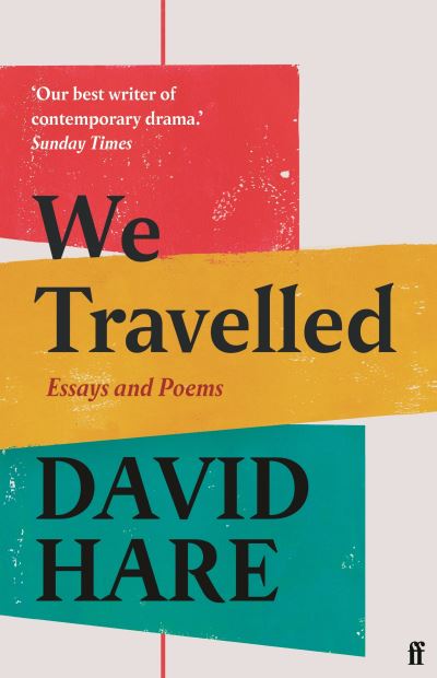 Cover for David Hare · We Travelled: Essays and Poems (Hardcover Book) [Main edition] (2021)