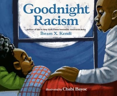 Cover for Ibram X. Kendi · Goodnight Racism (Innbunden bok) (2022)