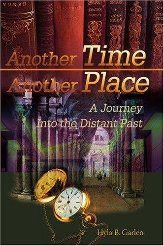 Cover for Hyla Garlen · Another Time Another Place: a Journey into the Distant Past (Pocketbok) (2001)