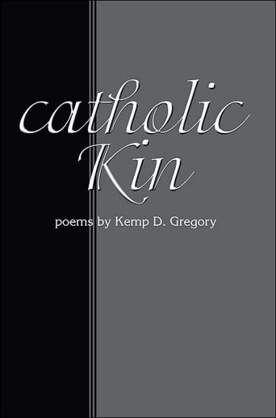 Cover for Kemp D. Gregory · Catholic Kin (Hardcover Book) (2003)