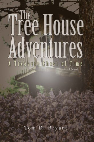 Cover for Tom Bryant · The Tree House Adventures: a Treasure Chest of Time (Innbunden bok) (2006)