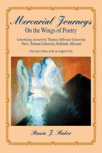 Mercurial Journeys: on the Wings of Poetry - Stania J. Slahor - Books - iUniverse, Inc. - 9780595710515 - February 20, 2008