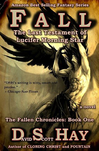 Cover for David Scott Hay · Fall: the Last Testament of Lucifer Morningstar: the Fallen Chronicles (Volume 1) (Paperback Book) (2012)