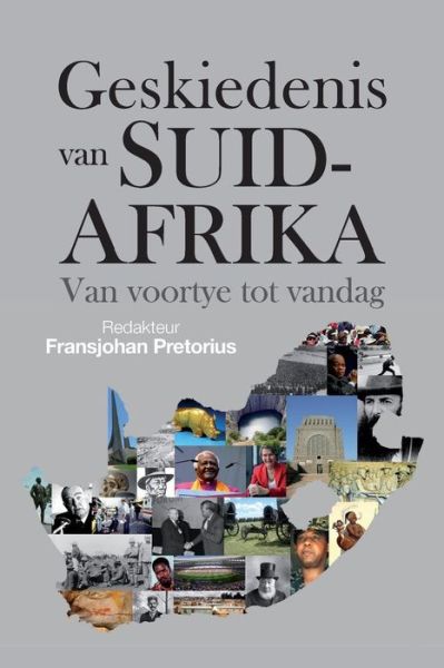 Geskiedenis van Suid-Afrika - Fransjohan Pretorius - Books - Tafelberg Publishers Ltd - 9780624069515 - June 12, 2012