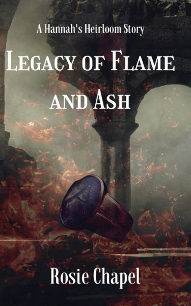 Cover for Rosie Chapel · Legacy of Flame and Ash (Paperback Book) (2021)