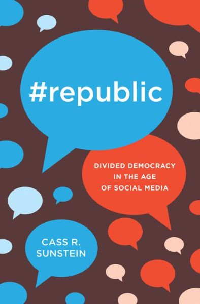 Cover for Cass R. Sunstein · #Republic: Divided Democracy in the Age of Social Media (Hardcover bog) (2017)