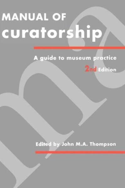 Cover for M a Thompson · Manual of Curatorship: A Guide to Museum Practice (Hardcover Book) (1992)