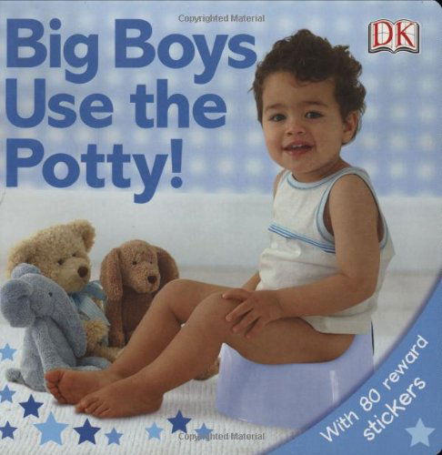 Cover for Dk · Big Boys Use the Potty! (Board book) [Stk Brdbk edition] (2005)