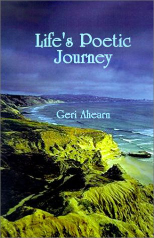 Cover for Geri Ahearn · Life's Poetic Journey (Paperback Book) (2001)