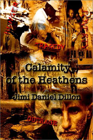 Cover for Jimi Daniel Dillon · Calamity of the Heathens (Paperback Book) (2002)