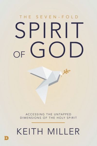 Cover for Keith Miller · The Seven-Fold Spirit of God : Accessing the Untapped Dimensions of the Holy Spirit (Paperback Book) (2020)