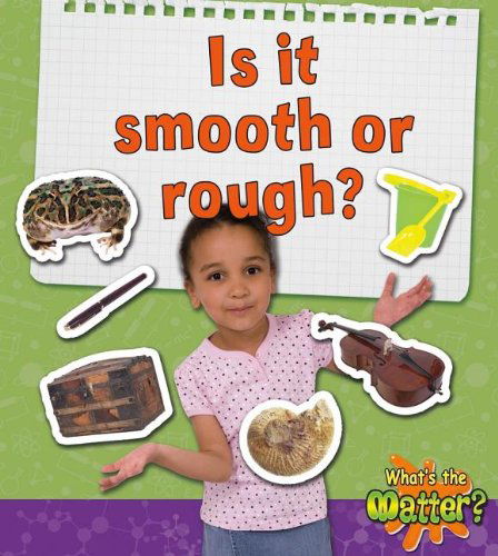 Is It Smooth or Rough? (What's the Matter?) - Heather Rising - Books - Crabtree Publishing Company - 9780778720515 - March 15, 2012