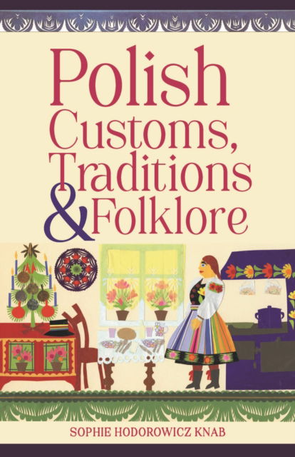 Sophie Hodorowicz Knab · Polish Customs, Traditions & Folklore (Paperback Book) (2024)