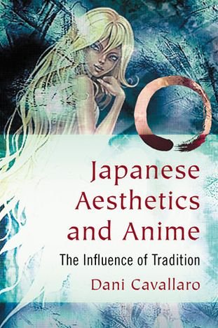 Cover for Dani Cavallaro · Japanese Aesthetics and Anime: The Influence of Tradition (Pocketbok) (2013)
