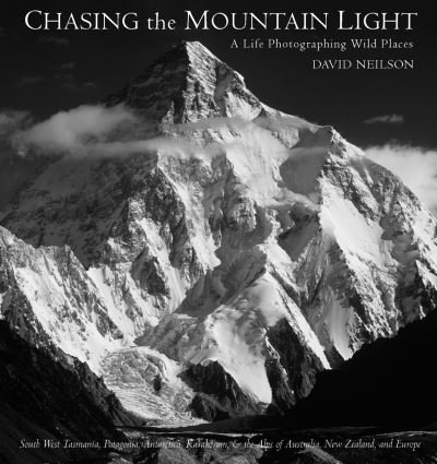 Cover for David Neilson · Chasing the Mountain Light: A Life Photographing Wild Places (Hardcover Book) (2022)
