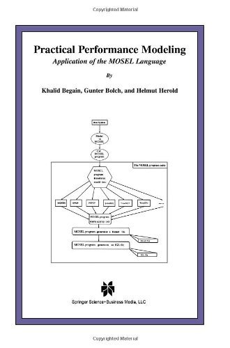 Khalid Begain · Practical Performance Modeling: Application of the MOSEL Language - The Springer International Series in Engineering and Computer Science (Hardcover Book) [2001 edition] (2001)