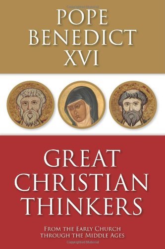 Great Christian Thinkers: from the Early Church Through the Middle Ages - Pope Benedict Xvi - Kirjat - Augsburg Fortress Publishers - 9780800698515 - perjantai 1. heinäkuuta 2011