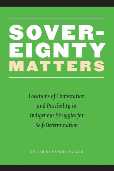 Cover for Joanne Barker · Sovereignty Matters: Locations of Contestation and Possibility in Indigenous Struggles for Self-Determination (Taschenbuch) (2006)