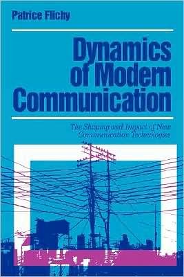 Cover for Patrice Flichy · Dynamics of Modern Communication: The Shaping and Impact of New Communication Technologies - Media Culture &amp; Society Series (Taschenbuch) (1995)