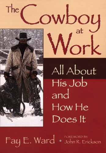 Cover for Fay E. Ward · The Cowboy at Work: All About His Job and How He Does It (Taschenbuch) [Reprint edition] (1987)