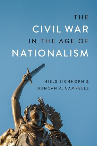Cover for Duncan A. Campbell · The Civil War in the Age of Nationalism - Conflicting Worlds: New Dimensions of the American Civil War (Inbunden Bok) (2024)