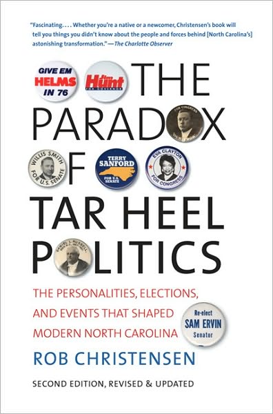 Cover for Rob Christensen · The Paradox of Tar Heel Politics: The Personalities, Elections, and Events That Shaped Modern North Carolina (Paperback Book) [2 Revised edition] (2010)