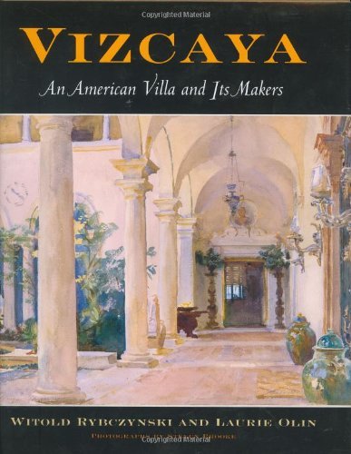 Cover for Witold Rybczynski · Vizcaya: An American Villa and Its Makers - Penn Studies in Landscape Architecture (Gebundenes Buch) (2007)