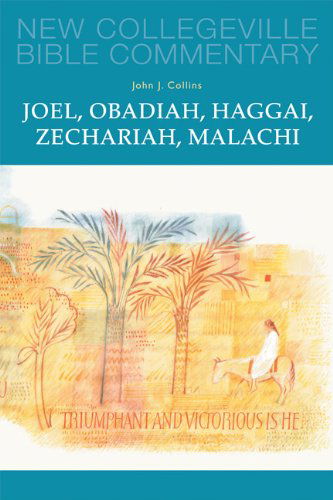 Cover for John J. Collins · Joel, Obadiah, Haggai, Zechariah, Malachi: Volume 17 (New Collegeville Bible Commentary: Old Testament) (Paperback Book) (2013)