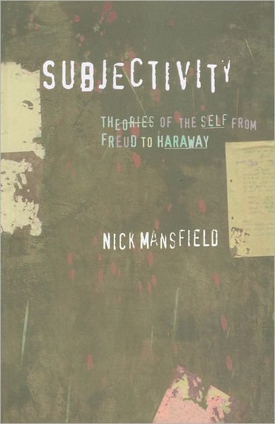 Cover for Nick Mansfield · Subjectivity: Theories of the Self from Freud to Haraway (Taschenbuch) (2000)