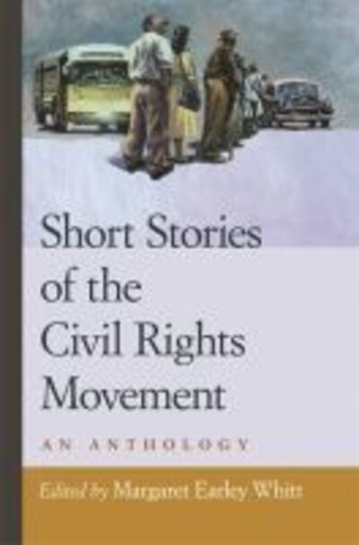 Cover for Margaret Earley Whitt · Short Stories of the Civil Rights Movement: An Anthology (Paperback Book) (2006)