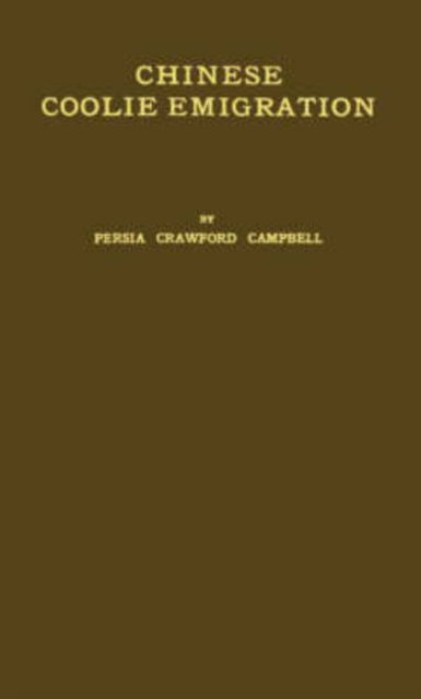 Cover for Persia Campbell · Chinese Coolie Emigration: to Countries within the British Empire (Hardcover Book) [New edition] (1969)