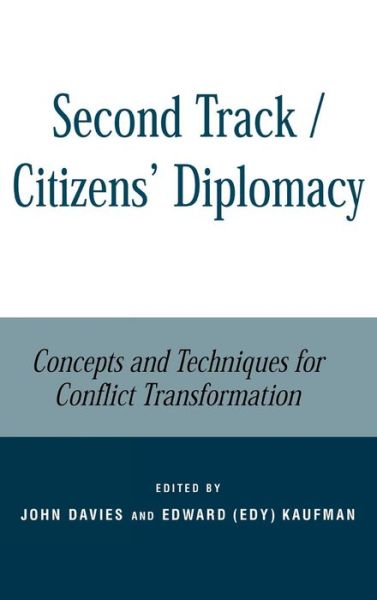 Cover for John Davies · Second Track Citizens' Diplomacy: Concepts and Techniques for Conflict Transformation (Hardcover Book) (2002)