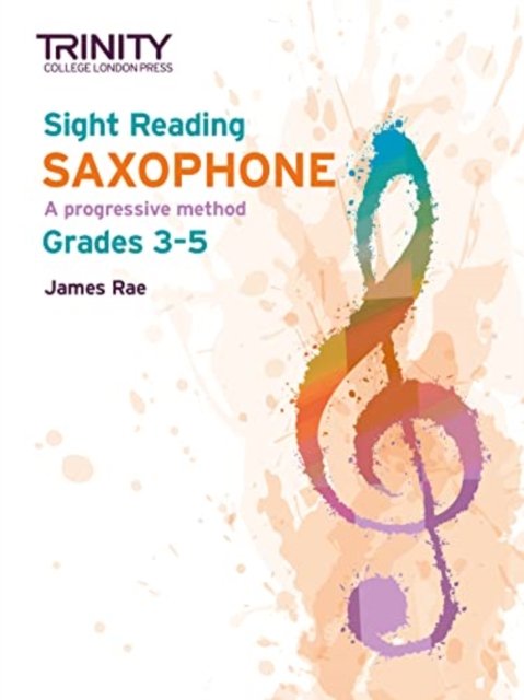 Sight Reading Saxophone: Grades 3-5 - James Rae - Livros - Trinity College London Press - 9780857368515 - 12 de novembro de 2021