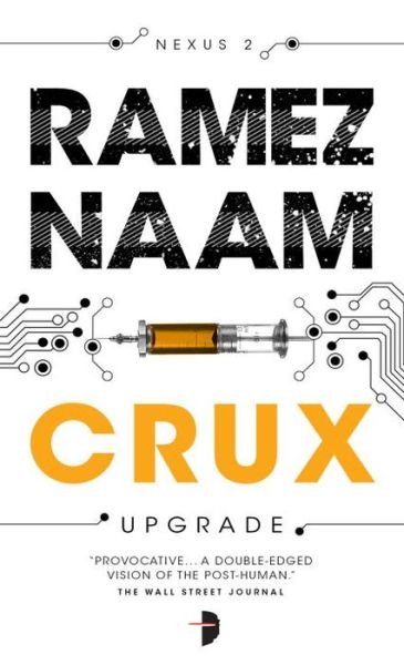 Cover for Ramez Naam · Crux: Nexus Arc Book II - Nexus Arc (Pocketbok) [New edition] (2013)
