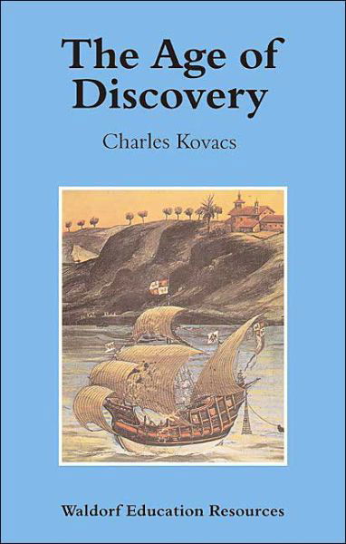 Cover for Charles Kovacs · The Age of Discovery - Waldorf Education Resources (Pocketbok) (2004)