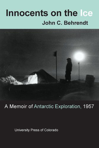 Cover for John C. Behrendt · Innocents on the Ice: A Memoir of Antarctic Exploration, 1957 (Paperback Book) (1999)