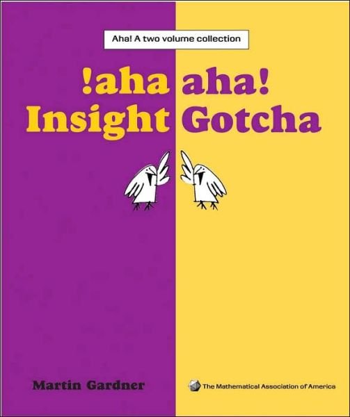 Cover for Martin Gardner · Aha! a Two Volume Collection: Aha! Gotcha Aha! Insight - Spectrum (Hardcover Book) (2006)