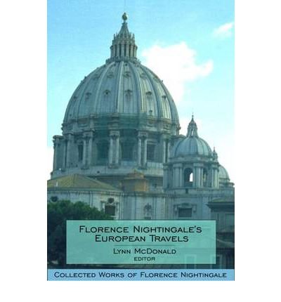 Cover for Florence Nightingale · Florence Nightingale's European Travels: Collected Works of Florence Nightingale, Volume 7 - Collected Works of Florence Nightingale (Hardcover Book) (2004)