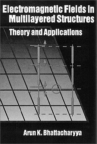 Electromagnetic Fields in Multilayered S - Bhattacharyya, Arun, - Books - Artech Print on Demand - 9780890066515 - December 31, 1993