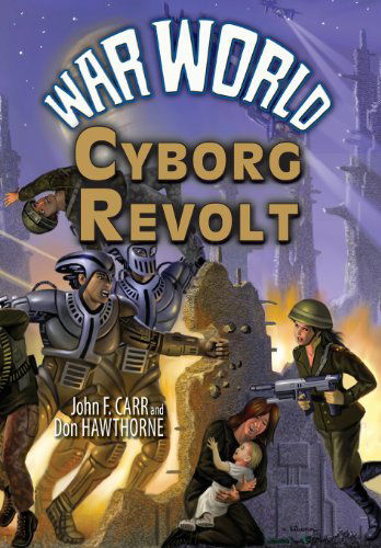 Cover for Don Hawthorne · War World: Cyborg Revolt (Hardcover Book) (2013)