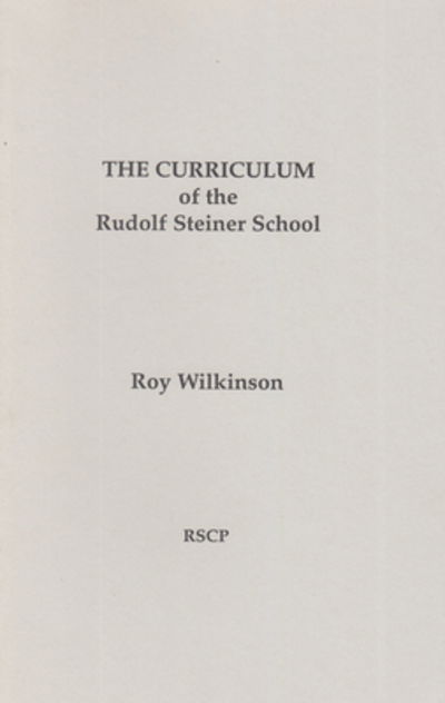 Cover for Roy Wilkinson · The Curriculum of the Rudolf Steiner School (Paperback Book) (2018)