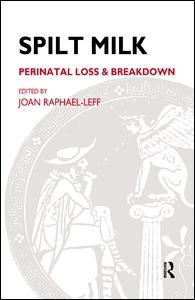 Cover for Raphael-Leff, Joan (British Psychoanalytical Society, UK) · Spilt Milk: Perinatal Loss and Breakdown - The Psychoanalytic Ideas Series (Paperback Bog) (2000)
