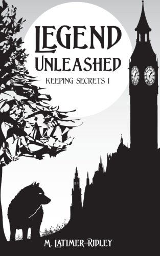 Cover for M. Latimer-ridley · Legend Unleashed (Keeping Secrets) (Paperback Book) (2012)