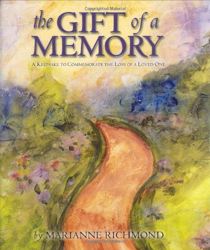 The Gift of a Memory: A Keepsake to Commemorate the Loss of a Loved One - Marianne Richmond - Marianne Richmond - Boeken - Sourcebooks, Inc - 9780974146515 - 1 september 2001