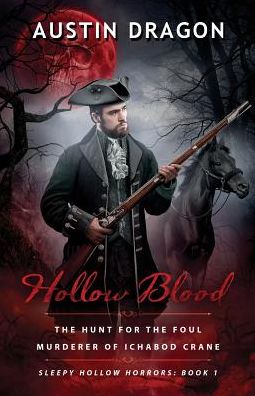 Cover for Austin Dragon · Hollow Blood (Sleepy Hollow Horrors, Book 1) (Paperback Book) (2015)